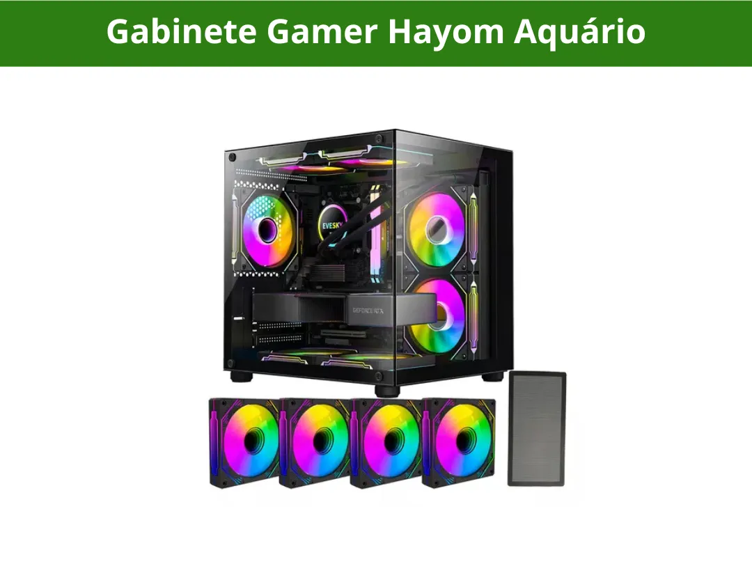 Gabinete Gamer Hayom Aquário com 4 Coolers RGB e Vidro Temperado